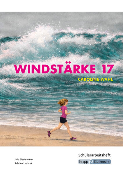 Produktbild: Windstärke 17 - Caroline Wahl - Schülerarbeitsheft | Julia Biedermann, Sabrina Undank