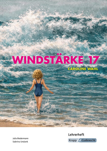 Produktbild: Windstärke 17 - Caroline Wahl - Lehrerheft | Julia Biedermann, Sabrina Undank