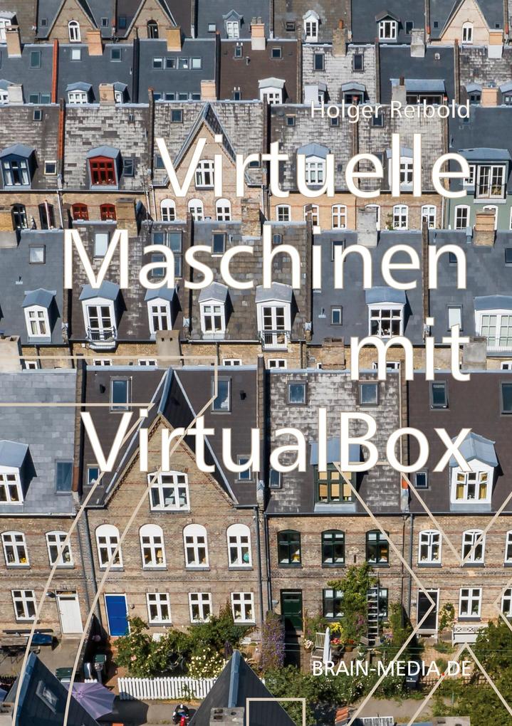 Produktbild: Virtuelle Maschinen mit VirtualBox 7.x | Holger Reibold
