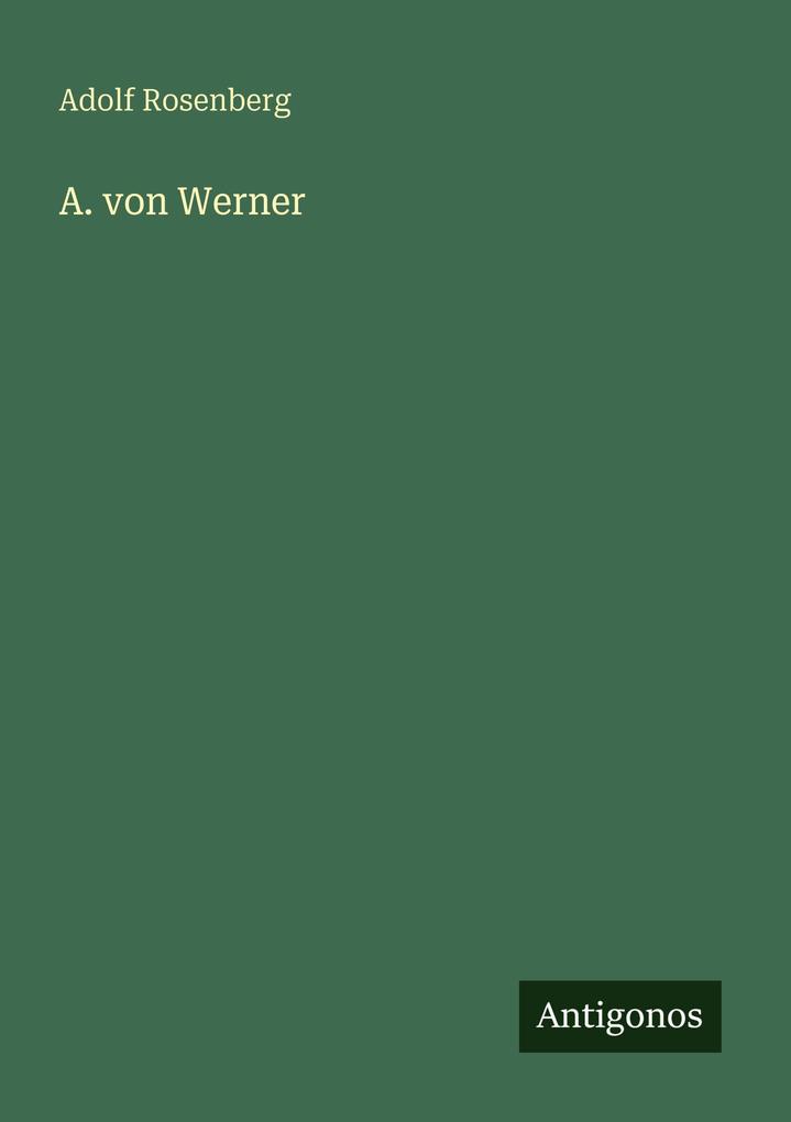 Produktbild: A. von Werner | Adolf Rosenberg