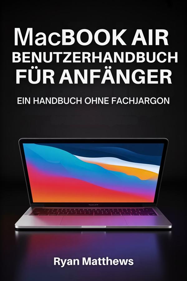 Produktbild: MacBook Air Benutzerhandbuch für Anfänger | Ryan Matthews