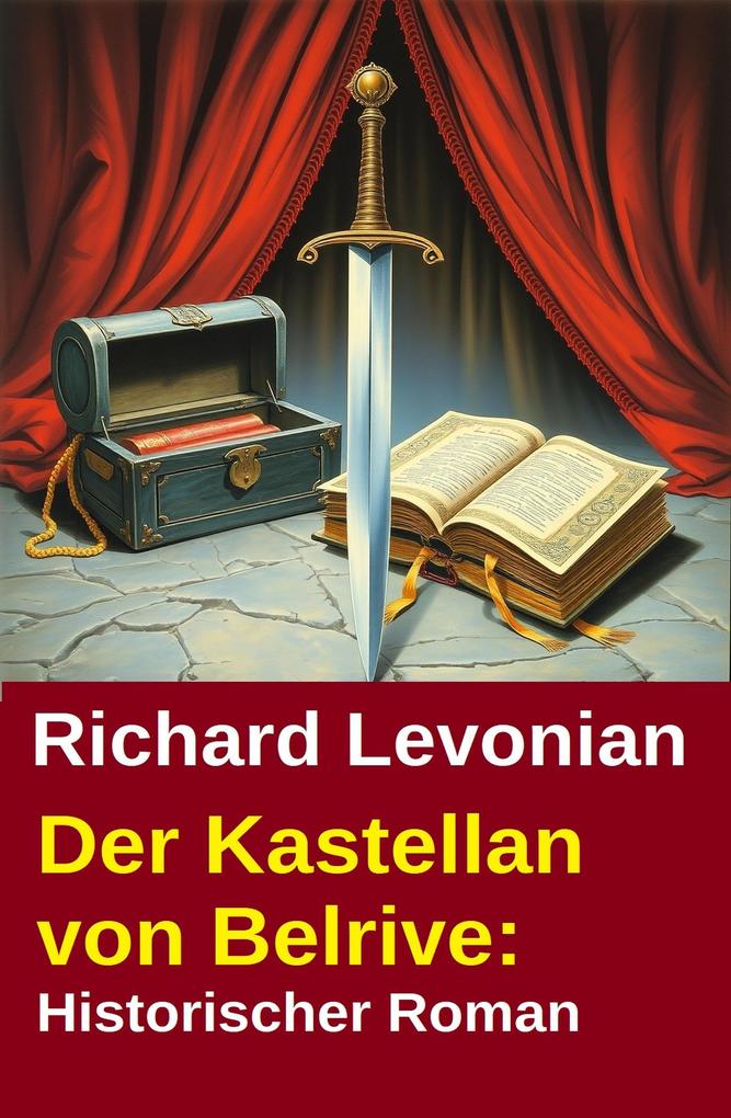 Produktbild: Der Kastellan von Belrive: Historischer Roman | Richard Levonian