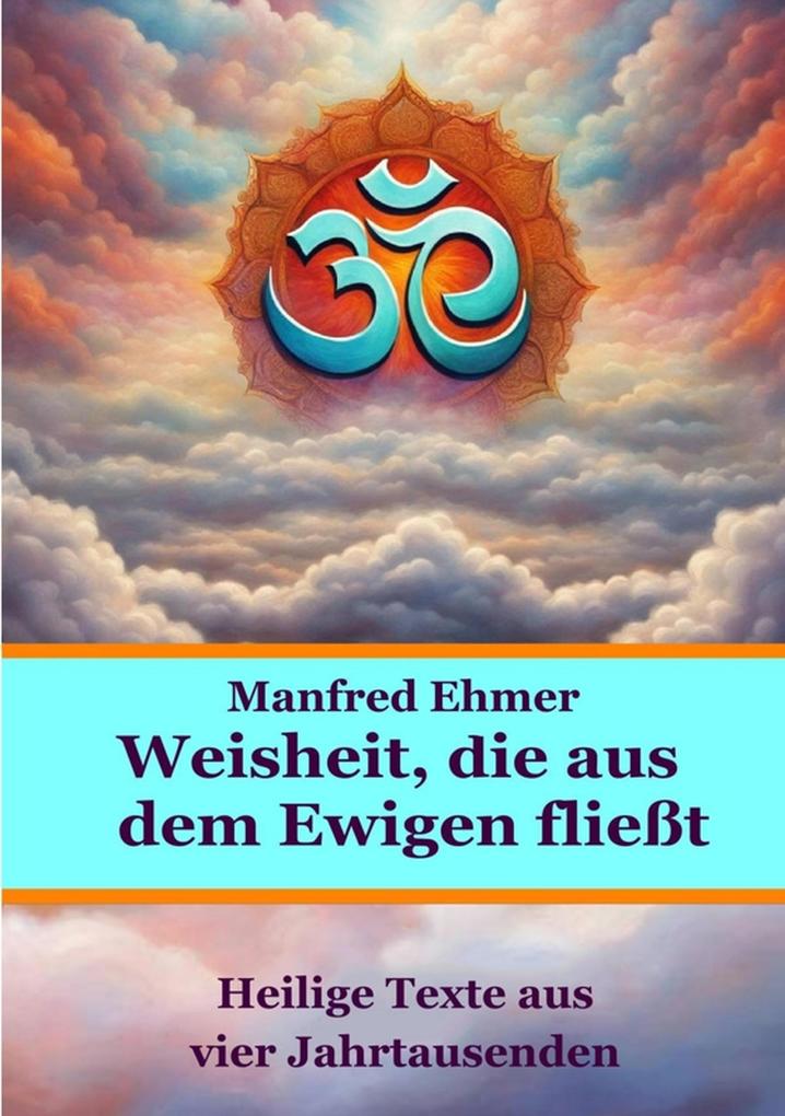 Produktbild: Weisheit, die aus dem Ewigen fließt | Manfred Ehmer