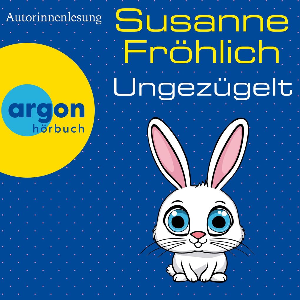 Produktbild: Ungezügelt | Susanne Fröhlich