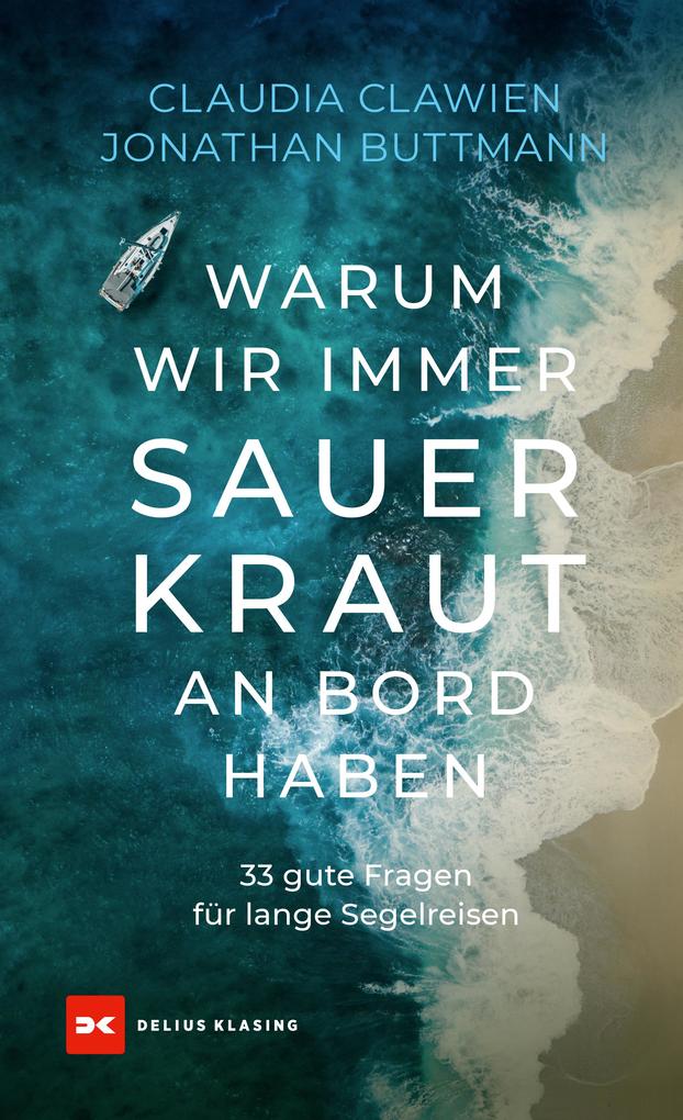 Produktbild: Warum wir immer Sauerkraut an Bord haben | Jonathan Buttmann, Claudia Clawien