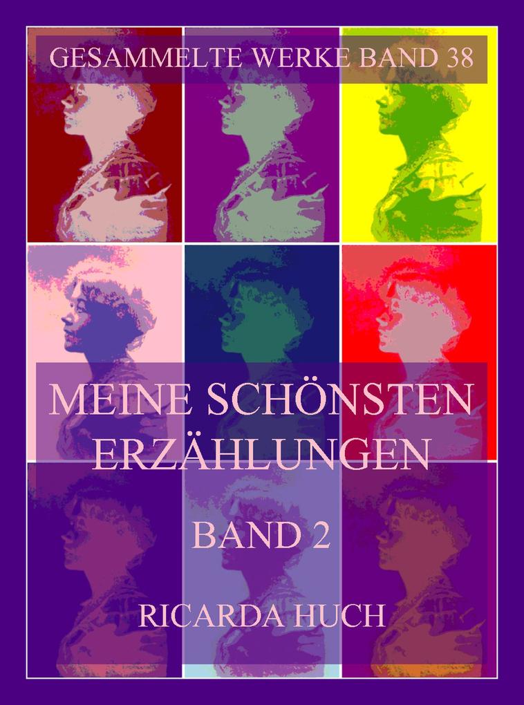 Produktbild: Meine schönsten Erzählungen, Band 2 | Ricarda Huch