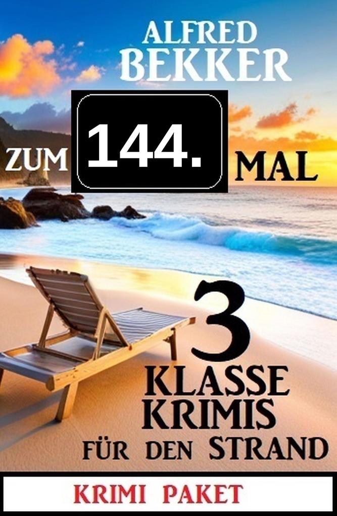 Produktbild: Zum 144. Mal 3 klasse Krimis für den Strand | Alfred Bekker