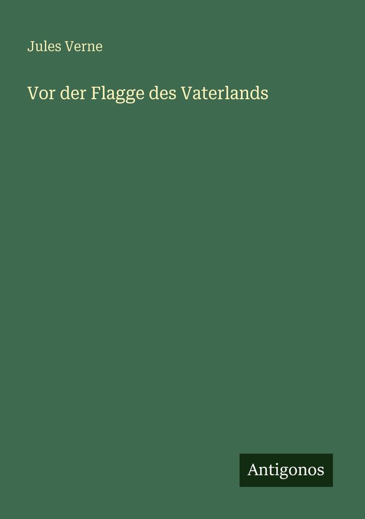 Produktbild: Vor der Flagge des Vaterlands | Jules Verne