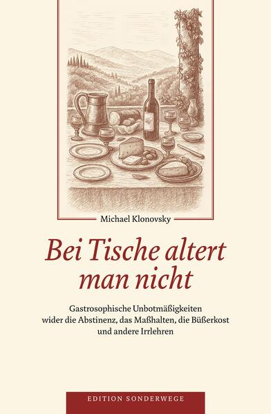 Produktbild: Bei Tische altert man nicht | Michael Klonovsky