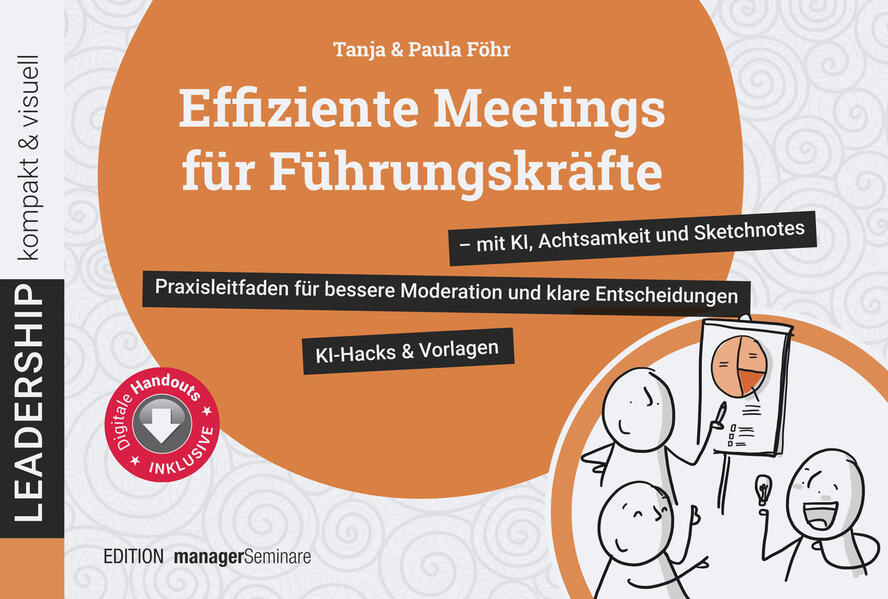 Produktbild: Effiziente Meetings für Führungskräfte - mit KI, Achtsamkeit und Sketchnotes | Tanja Föhr, Paula Föhr
