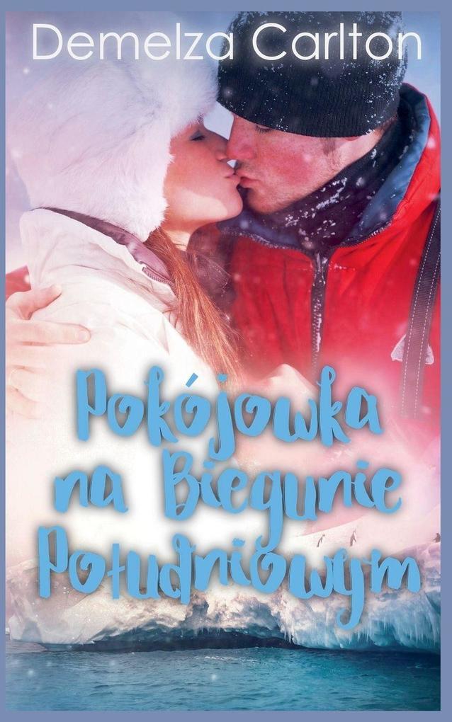 Produktbild: Pokojówka na Biegunie Poudniowym | Demelza Carlton