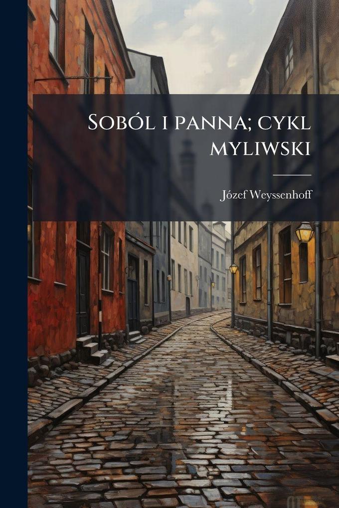 Produktbild: SobÃ3l i panna; cykl myliwski | Jãzef Weyssenhoff