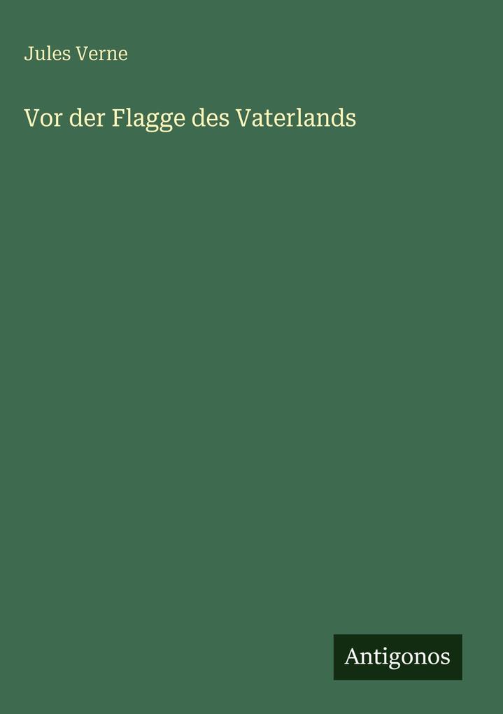 Produktbild: Vor der Flagge des Vaterlands | Jules Verne