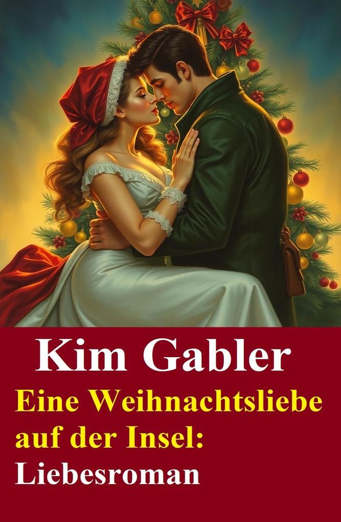 Produktbild: Eine Weihnachtsliebe auf der Insel: Liebesroman | Kim Gabler
