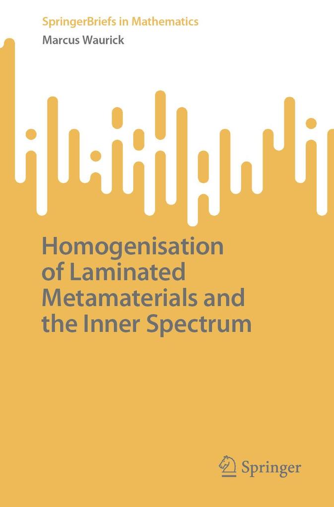 Produktbild: Homogenisation of Laminated Metamaterials and the Inner Spectrum | Marcus Waurick