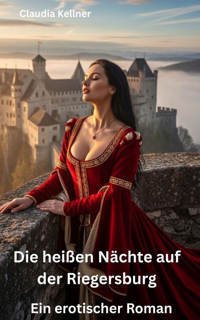 Produktbild: Die heißen Nächte auf der Riegersburg | Claudia Kellner