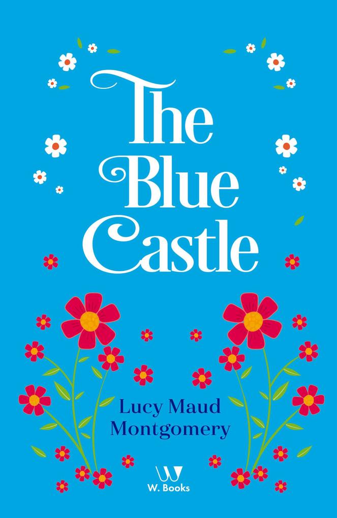 Produktbild: The Blue Castle: a novel | Lucy Maud Montgomery