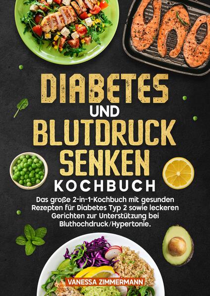 Produktbild: Diabetes und Blutdruck senken Kochbuch | Vanessa Zimmermann