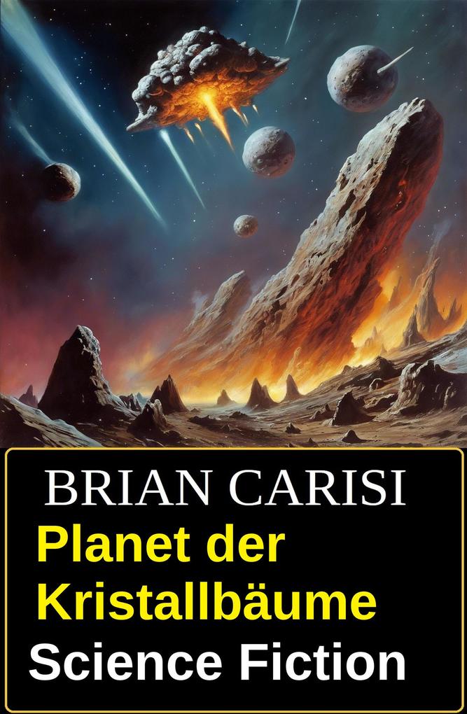 Produktbild: Planet der Kristallbäume: Science Fiction | Brian Carisi
