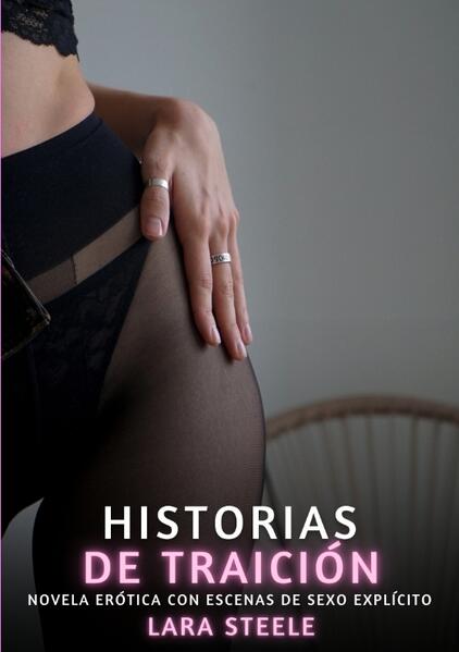 Produktbild: Historias de traición | Lara Steele