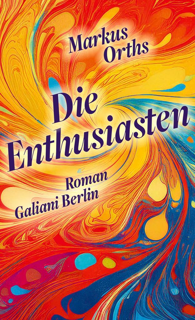 Produktbild: Die Enthusiasten | Markus Orths