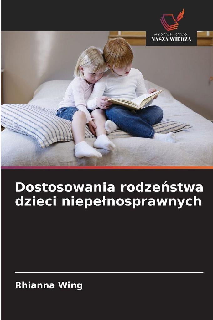 Produktbild: Dostosowania rodzestwa dzieci niepenosprawnych | Rhianna Wing