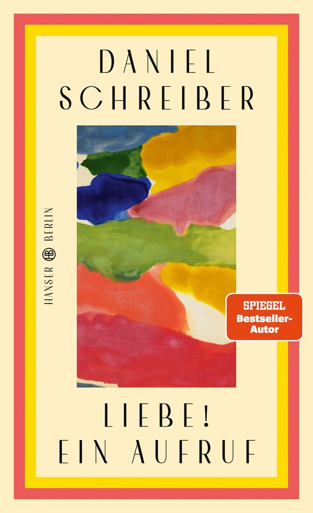 Produktbild: Liebe! Ein Aufruf | Daniel Schreiber