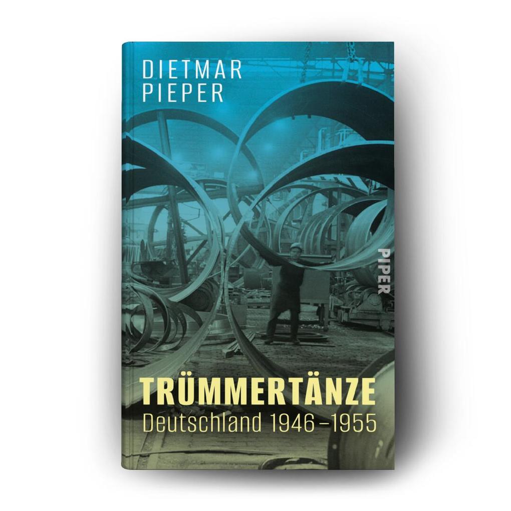 Weitere Ansicht: Trümmertänze: Deutschland 1946-1955 | Dietmar Pieper