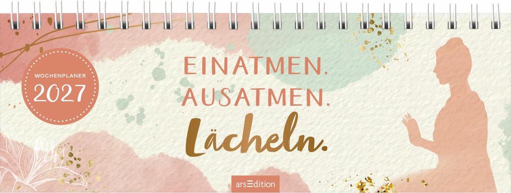 Weitere Ansicht: Tischkalender Einatmen. Ausatmen. Lächeln. 2027