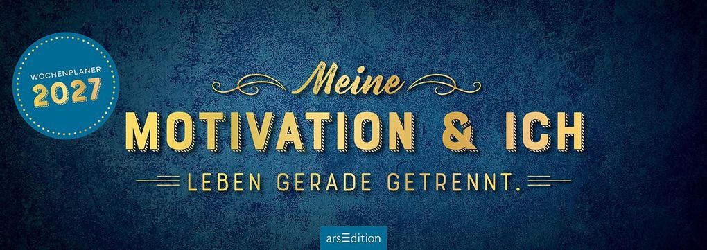 Weitere Ansicht: Tischkalender Meine Motivation & ich leben gerade getrennt. 2027