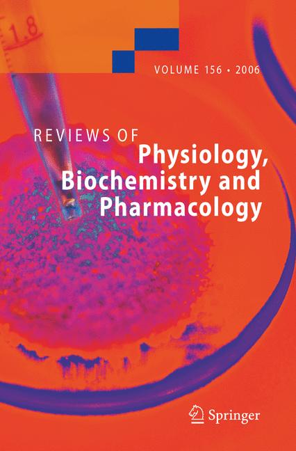 Weitere Ansicht: Reviews of Physiology, Biochemistry and Pharmacology 156