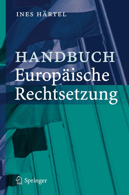 Weitere Ansicht: Handbuch Europäische Rechtsetzung | Ines Härtel