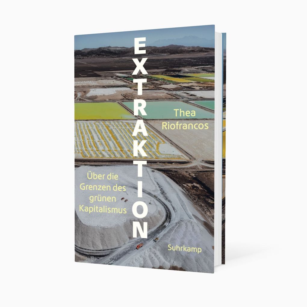 Weitere Ansicht: Extraktion | Thea Riofrancos