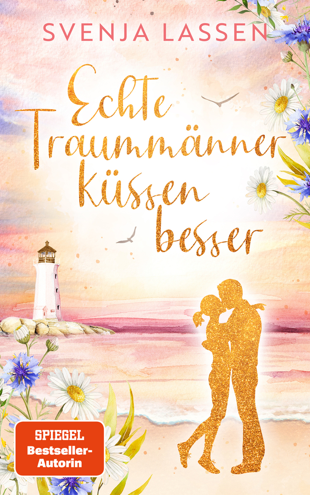 Weitere Ansicht: Echte Traummänner küssen besser | Svenja Lassen