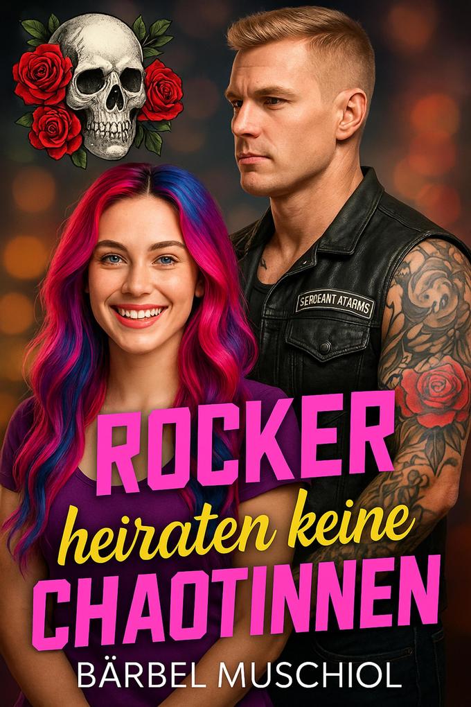 Produktbild: Rocker heiraten keine Chaotinnen | Bärbel Muschiol