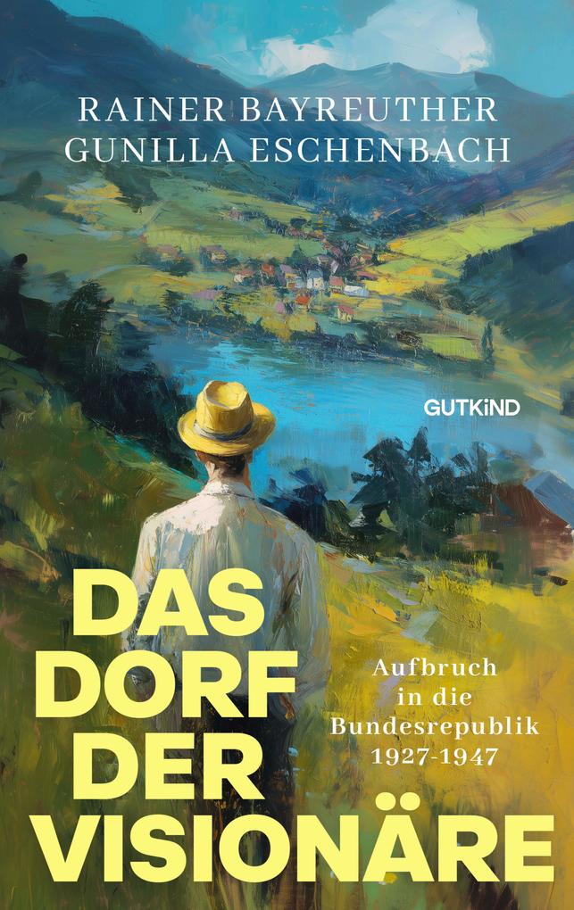 Produktbild: Das Dorf der Visionäre | Rainer Bayreuther, Gunilla Eschenbach