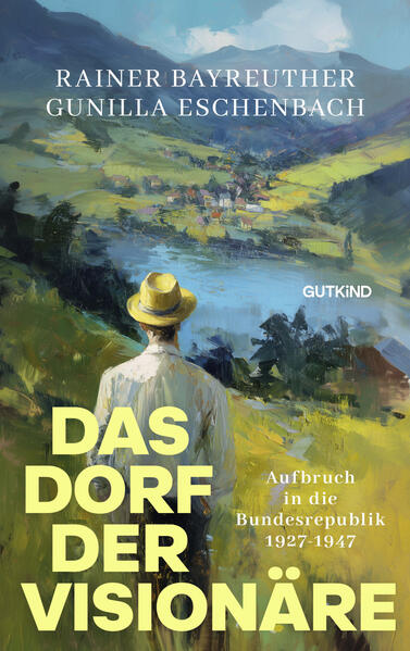 Produktbild: Das Dorf der Visionäre | Rainer Bayreuther, Gunilla Eschenbach