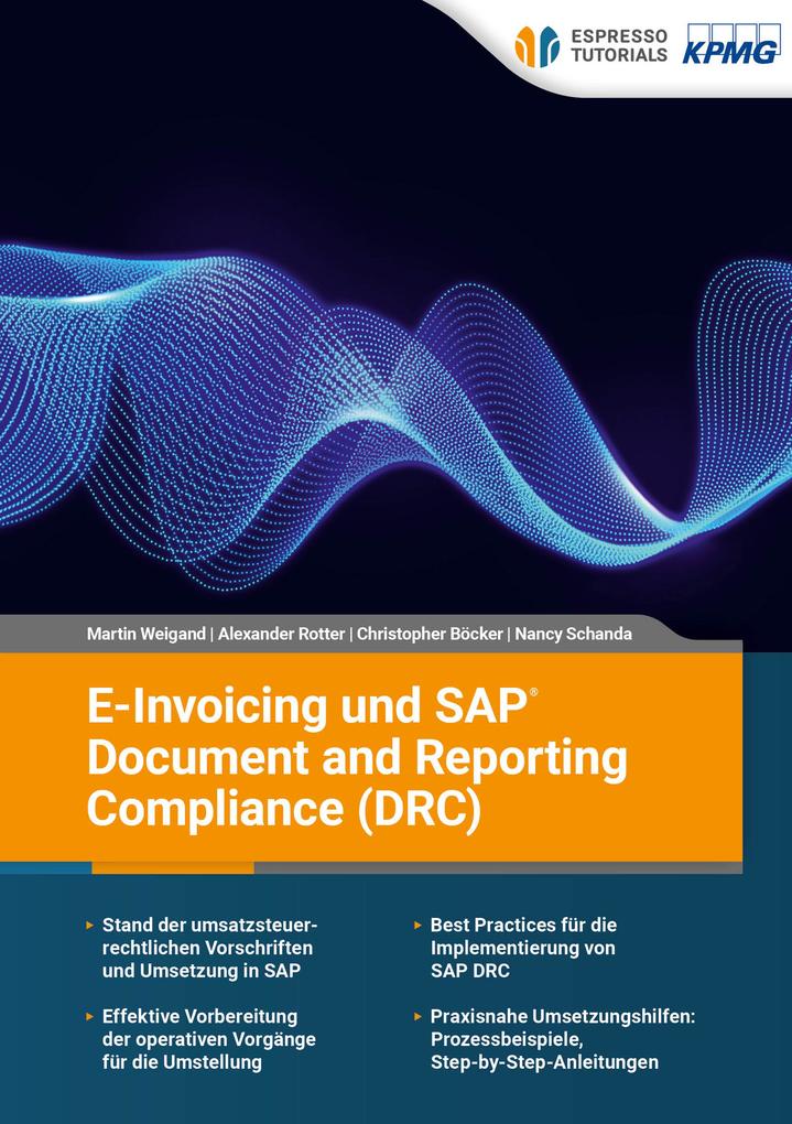 Produktbild: E-Invoicing und SAP Document and Reporting Compliance (DRC) | Nancy Schanda, Alexander Rotter, Christopher-Ulrich Böcker, Martin Weigand