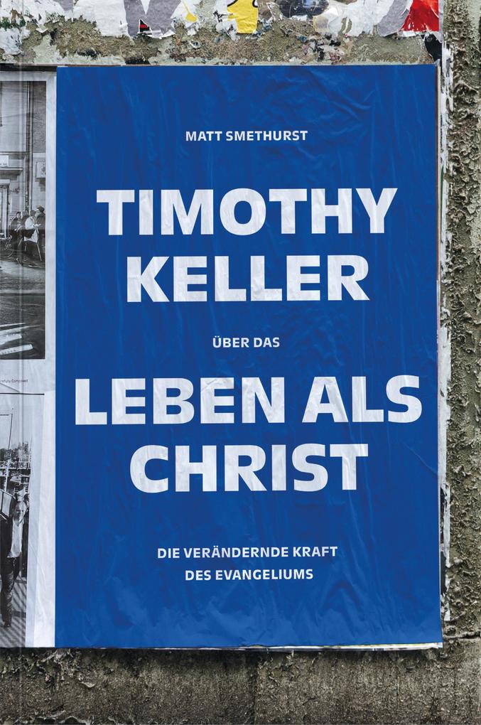 Produktbild: Timothy Keller über das Leben als Christ | Matt Smethurst