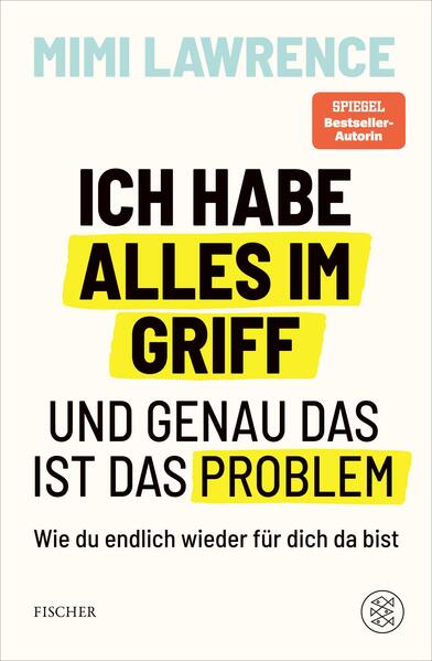 Produktbild: Ich habe alles im Griff - und genau das ist das Problem | Mimi Lawrence
