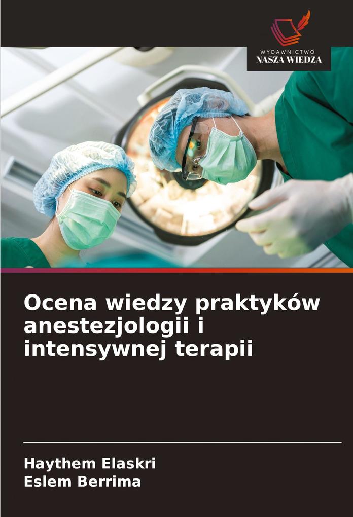 Produktbild: Ocena wiedzy praktyków anestezjologii i intensywnej terapii | Haythem Elaskri, Eslem Berrima