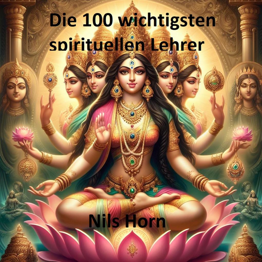 Produktbild: Die 100 wichtigsten spirituellen Lehrer | Nils Horn