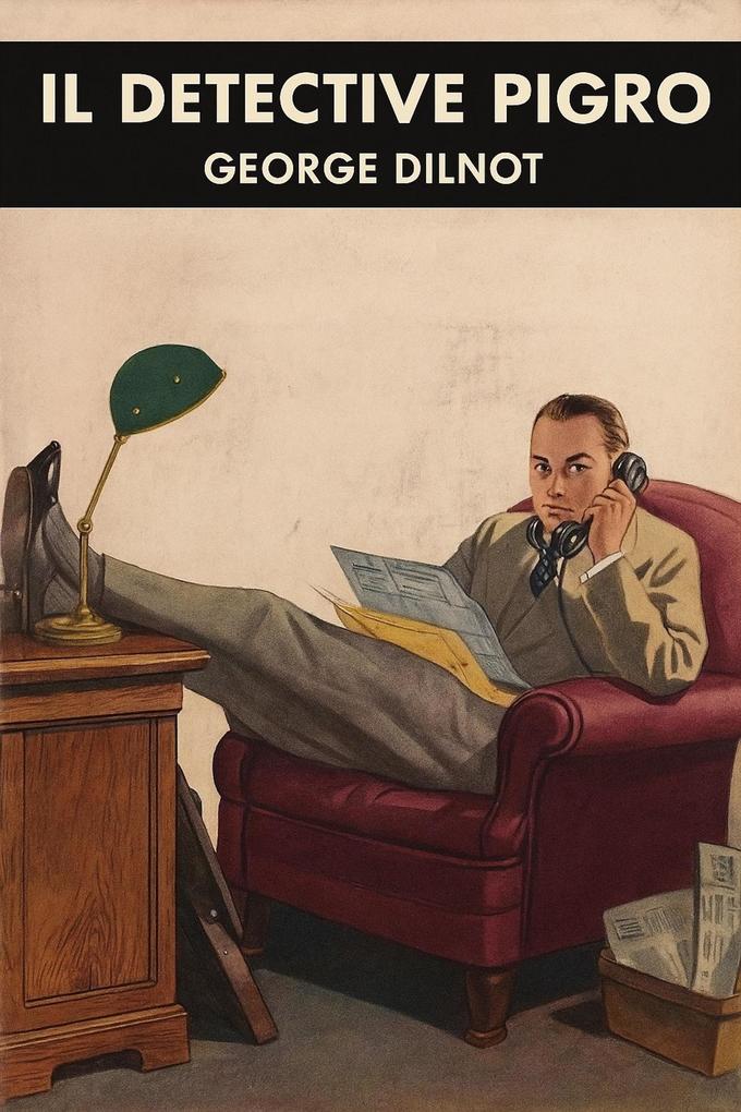 Produktbild: Il detective pigro | George Dilnot