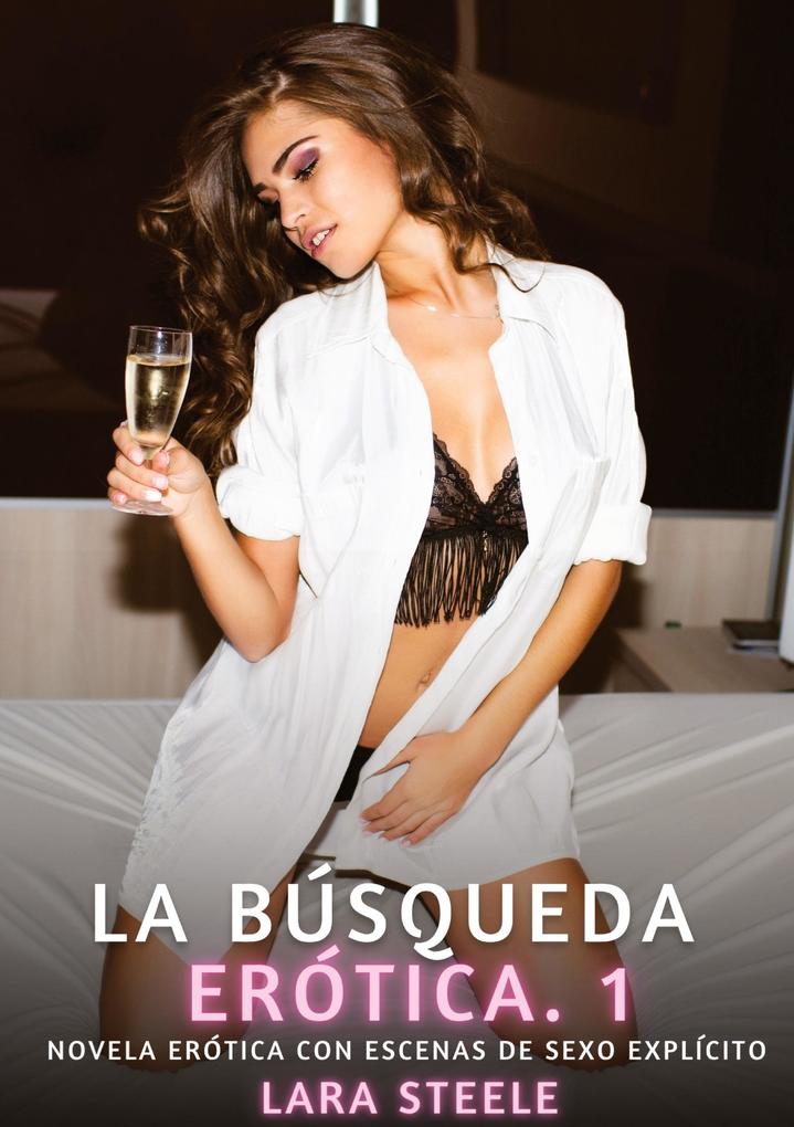 Produktbild: La Búsqueda Erótica. 1 | Lara Steele