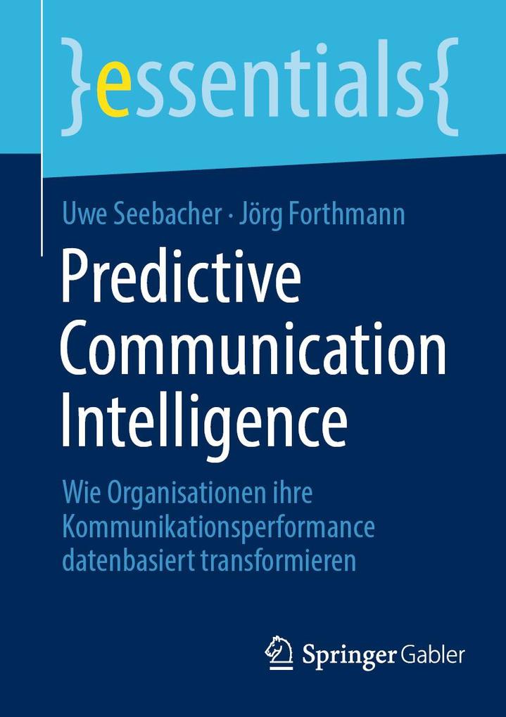 Produktbild: Predictive Communication Intelligence | Uwe Seebacher, Jörg Forthmann