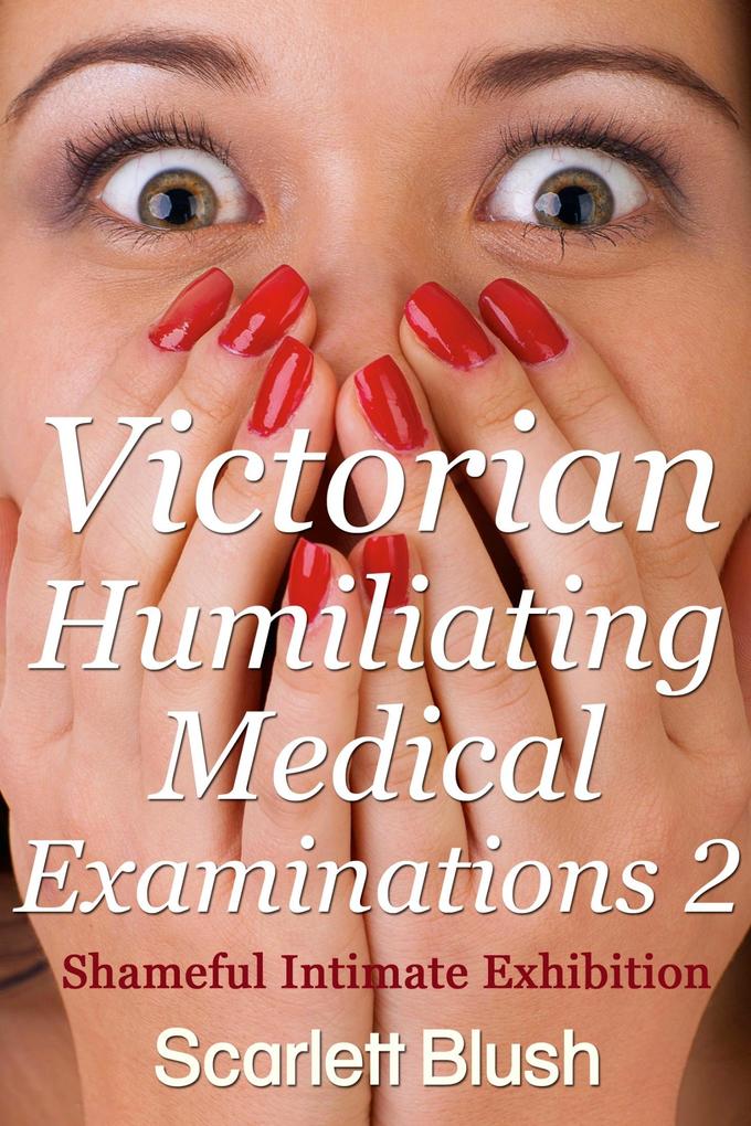 Produktbild: Victorian Humiliating Medical Examinations 2 | Scarlett Blush