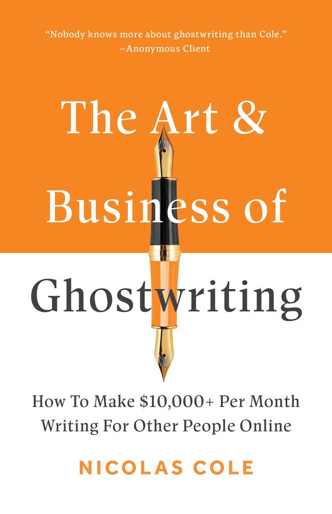 Produktbild: The Art & Business of Ghostwriting | Nicolas Cole