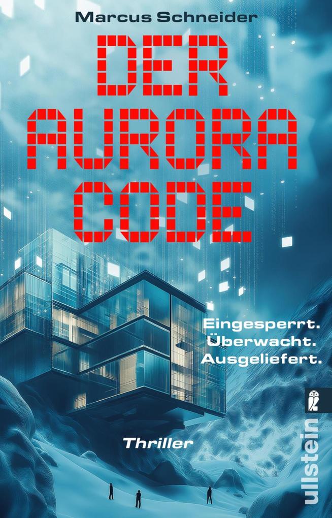 Produktbild: Der Aurora Code. Eingesperrt. Überwacht. Ausgeliefert. | Marcus Schneider