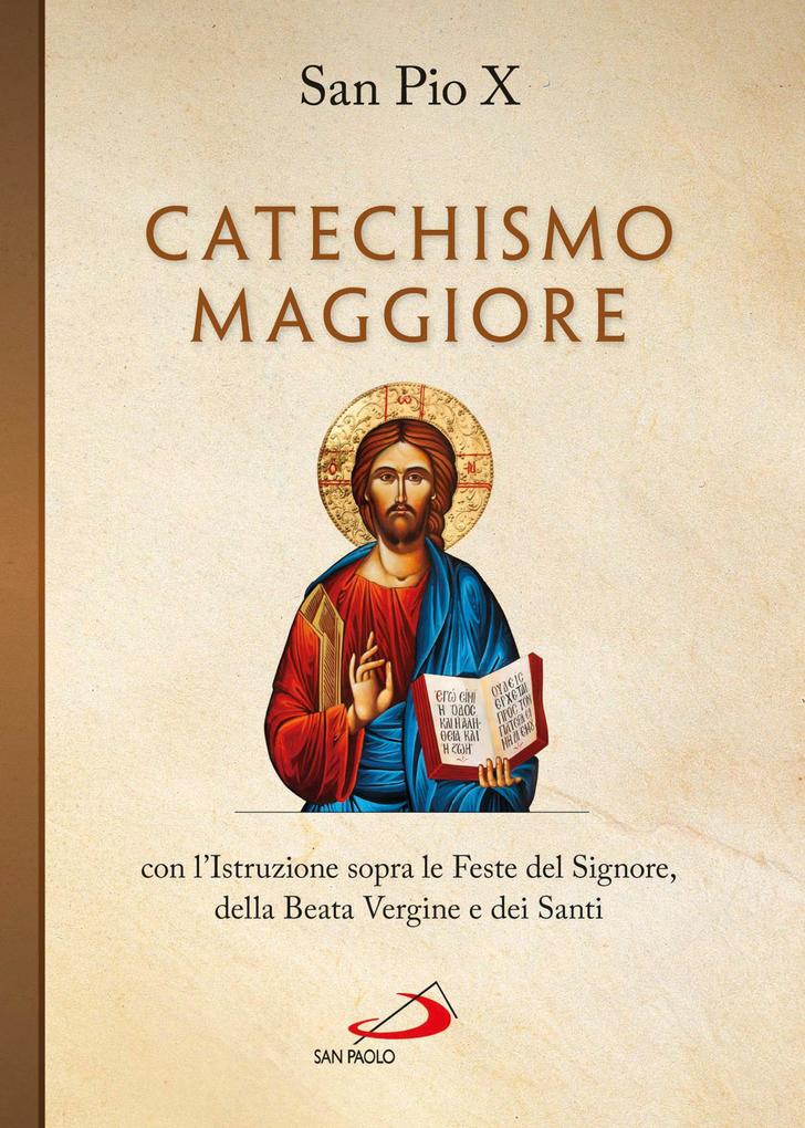 Produktbild: Catechismo maggiore con l'Istruzione sopra le Feste del Signore, della B. Vergine e dei Santi | San Pio X