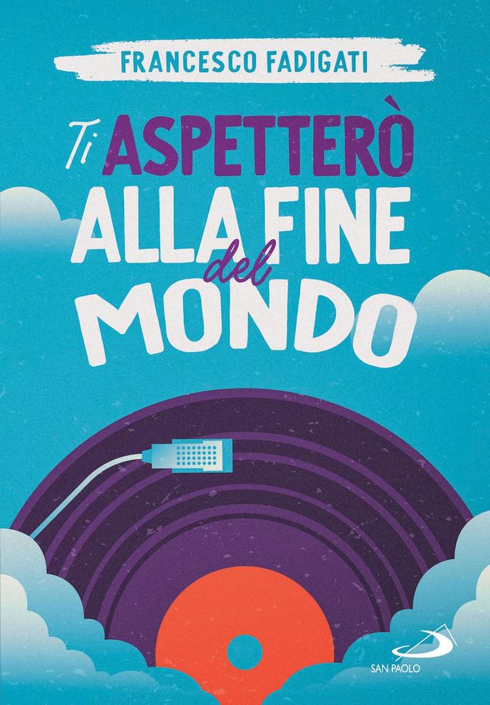 Produktbild: Ti aspetterò alla fine del mondo | Francesco Fadigati